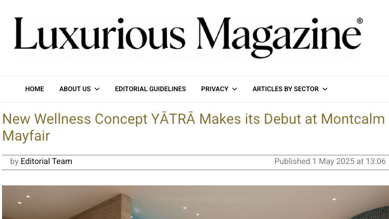Luxurious Magazine article headline reading 'New Wellness Concept YĀTRĀ Makes its Debut at Montcalm Mayfair', a highly curated, turnkey wellness concept created and operated by COCON Group.